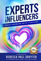 Experts & Influencers: Move Forward With Purpose! 1737404109 Book Cover