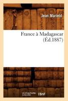 France a Madagascar (A0/00d.1887) 2012664318 Book Cover