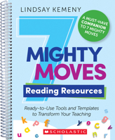7 Mighty Moves Reading Resources: Ready-to-Use Tools and Templates to Transform Your Teaching 1546152512 Book Cover