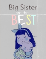 BIG SISTER ARE THE BEST: Cute New Baby Gifts Workbook For Girls with Mazes, Dot To Dot, Word Search and More! B091774H93 Book Cover