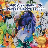 Whoever Heard of a Purple Happy Tree? 1639451544 Book Cover