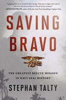 Saving Bravo: The Greatest Rescue Mission in Navy SEAL History 0358118204 Book Cover