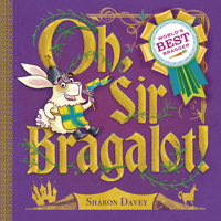 Oh, Sir Bragalot! 1913639975 Book Cover