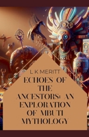 Echoes of the Past: An Exploration of Mbuti Mythology (An Exploration of World Mythology) B0DRWFXQLV Book Cover