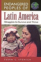 Endangered Peoples of Latin America: Struggles to Survive and Thrive (The Greenwood Press "Endangered Peoples of the World" Series) 031330856X Book Cover