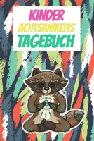 Kinder Achtsamkeitstagebuch: -Positivtagebuch - Achtsamkeit | Geschenkidee (German Edition) 1711000337 Book Cover