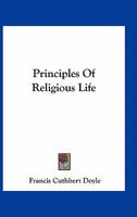 Principles of Religious Life 1163556866 Book Cover