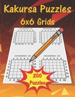 Kakursa Puzzles 6x6 Grids: Large Size (8.5"X11") 200 Puzzles With Solutions & Instructions B091DYSJD7 Book Cover