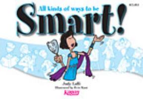 All Kinds Of Ways To Be Smart! 1879097915 Book Cover