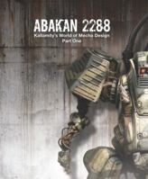 Abakan 2288: Kallamity's World of Mecha Design Part 1. 1781160988 Book Cover