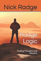 Radge Logic: Trading Thoughts and Wisdom 0980812860 Book Cover