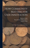 How Community Matters for User Innovation: The open Source of Sports Innovation 1019256451 Book Cover