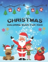 Christmas Coloring Book For Kids: 30 Cute and Easy Christmas Coloring Pages as Christmas Gift For Toddlers , Children and Preschoolers To Enjoy This Holiday Season ! B08PJM9S1X Book Cover