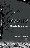 Non-dits: Plongée dans le noir B09328FDCK Book Cover