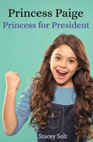 Princess Paige: Princess for President B0DZ4FGBN2 Book Cover