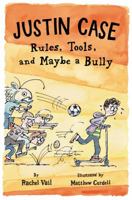 Justin Case: Rules, Tools, and Maybe a Bully 1250039789 Book Cover