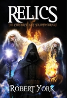 Relics: The Chronicles of Solomon Drake 1733550704 Book Cover