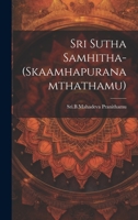 Sri Sutha Samhitha-(Skaamhapuranamthathamu) 1020809590 Book Cover