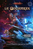 Le Berserker: Une aventure urbaine fantasy LitRPG (Apocosmos) (French Edition) B0G9HXJ88M Book Cover