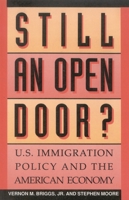 Still an Open Door?: U.S. Immigration Policy and the American Economy (The American University Press Public Policy) 1879383322 Book Cover