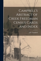 Campbell's Abstract of Creek Freedman Census Cards and Index 1016415974 Book Cover