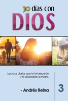 30 Días con Dios (Volumen 3): Lecturas diarias que te fortalecerán y te acercarán al Padre (Devocionales Cristianos) 1640810617 Book Cover