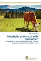 Metabolic Priority of Milk Production 3838131398 Book Cover