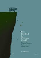 The Demons of William James: Religious Pragmatism Explores Unusual Mental States 3030062694 Book Cover