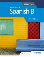 Spanish B for the IB Diploma 1510446559 Book Cover