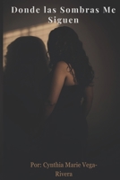 Donde las Sombras Me Siguen (Spanish Edition) B0GR1KFM7K Book Cover