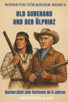 Winnetou für Kinder: Band 2 - Old Surehand und der Ölprinz: Nacherzählt zum Vorlesen ab 6 Jahren (German Edition) B0H1XWHBJT Book Cover