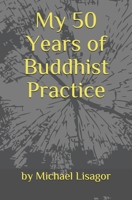 My 50 Years of Buddhist Practice: Dealing with Depression, Serious Illness & Everyday Life B08NVL6B5R Book Cover
