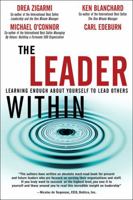 The Leader Within: Learning Enough About Yourself to Lead Others 0131470256 Book Cover