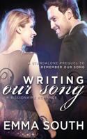 Writing Our Song: A Billionaire Romance 1495296512 Book Cover