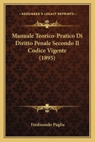 Manuale Teorico-Pratico Di Diritto Penale Secondo Il Codice Vigente (1895) 1160187541 Book Cover