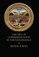 The Art of Commemoration in the Renaissance: The Slade Lectures 1599103907 Book Cover