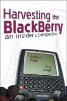 Harvesting the Blackberry: An Insider's Perspective 1604943750 Book Cover