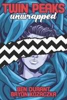 Twin Peaks Unwrapped 1949024148 Book Cover