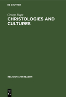 Rupp, G. Christologies and Cultures : Toward A Typology of RE (Religion and reason ; 10) 9027976414 Book Cover