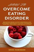 How to Overcome Eating Disorder: Recover from Eating Disorder and Control Emotional Eating 1798775891 Book Cover