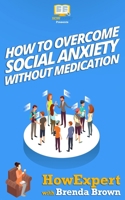 How to Overcome Social Anxiety Without Medication 1539145239 Book Cover