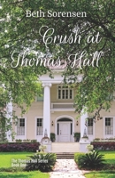 Crush at Thomas Hall: Book One of The Thomas Hall Series B0BTW9QN7G Book Cover