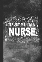 Trust Me, I'm A Nurse: Blank Lined Notebook Journal Gift for Nursing Graduate B07Y4MSZL5 Book Cover
