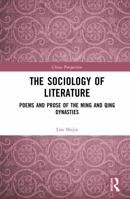 The Sociology of Literature: Poems and Prose of the Ming and Qing Dynasties (China Perspectives) 1032916982 Book Cover