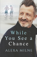 While You See a Chance 1802507892 Book Cover
