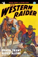 The Western Raider #6: Silver Trent Rides Alone 161827578X Book Cover