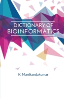 Dictionary of Bioinformatics 8180940772 Book Cover