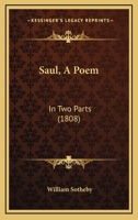 Saul;: A Poem, in Two Parts 124110008X Book Cover