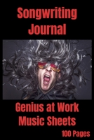 Songwriting Journal Genius at Work Music Sheets 1654301701 Book Cover