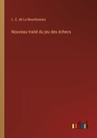 Nouveau traité du jeu des échecs 1363609122 Book Cover